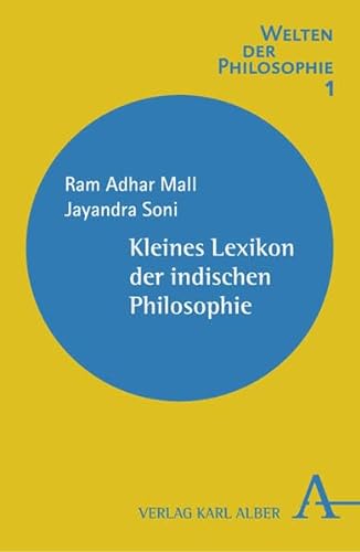 Kleines Lexikon der indischen Philosophie (Welten der Philosophie)
